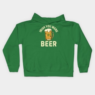 Irish You Were Beer Kids Hoodie